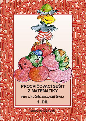 Procvičovací sešit k Matematice pro 3. ročník, 1. díl