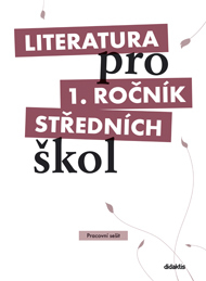 Literatura pro 1. ročník SŠ - pracovní sešit