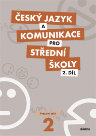 Český jazyk a komunikace pro SŠ 2 - pracovní sešit