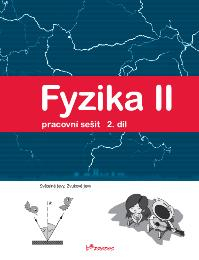Fyzika II - 2. díl pracovní sešit