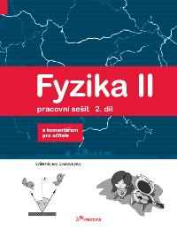 Fyzika II - 2. díl pracovní sešit s komentářem