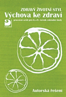 Zdravý životní styl - Výchova ke zdraví - pracovní sešit pro 6. - 9. ročník - Autorská řešení 