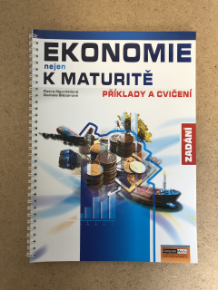 EKONOMIE nejen K MATURITĚ - příklady a cvičení ZADÁNÍ