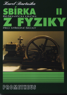 Sbírka řešených úloh z fyziky pro SŠ II - Prometheus