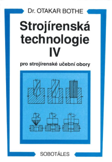 Strojírenská technologie IV pro strojírenské UO