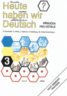 Heute haben wir Deutsch 3 - metodická příručka