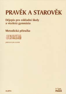 Pravěk a starověk - metodická příručka