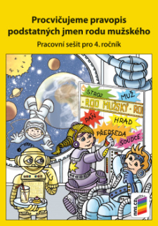 Procvičujeme pravopis podstatných jmen rodu mužského pro 4. ročník